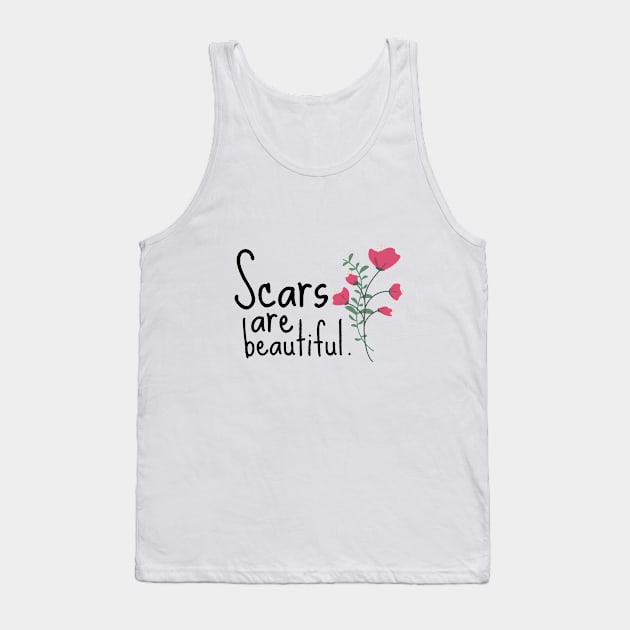 Scars Beauty Cute Funny Gift Sarcastic Happy Fun Introvert Awkward Geek Hipster Silly Inspirational Motivational Birthday Present Tank Top by EpsilonEridani